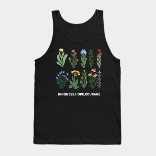 Flower Shirt, Nature Lover Shirt, Motivational Shirt, Kindness Hope Courage Tank Top